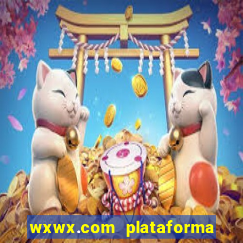 wxwx.com plataforma de jogos